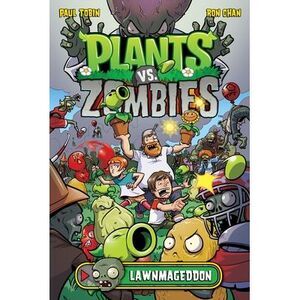 Plants vs. Zombies Volume 1: Lawnmageddon -- Paul Tobin